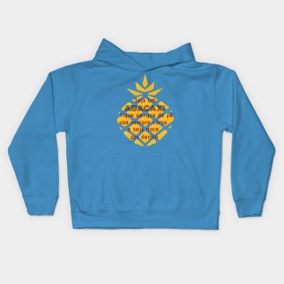 Be like a pineapple Kids Hoodie